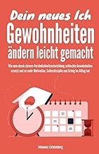 Dein neues Ich - Gewohnheiten ändern leicht gemach