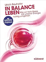 In Balance leben: Wie wir trotz Stress mit unserer